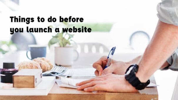 Things to do before you launch